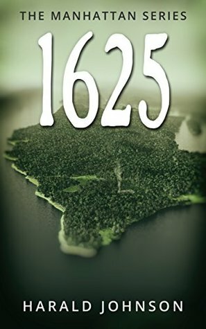 1625 (The Manhattan Series, #3) by Harald Johnson