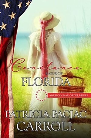 Constance: Bride of Florida by Patricia PacJac Carroll