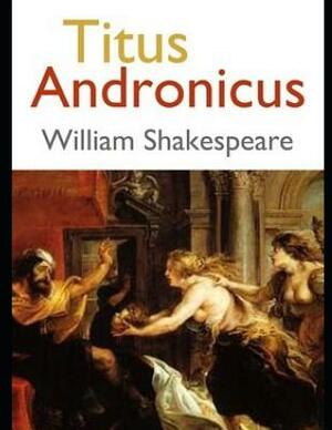 Titus Andronicus (Annotated) by William Shakespeare