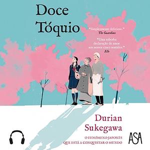 Doce Tóquio by Durian Sukegawa