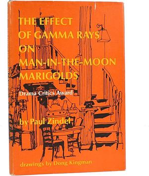 The Effect of Gamma Rays on Man-In-The Moon Marigolds by Dong Kingman, Paul Zindel, Paul Zindel