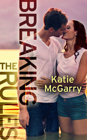 Breaking the Rules by Katie McGarry