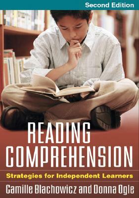 Reading Comprehension: Strategies for Independent Learners by Donna Ogle, Camille Blachowicz