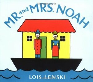 Mr. and Mrs. Noah by Lois Lenski