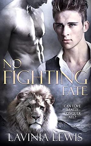 No Fighting Fate by Lavinia Lewis
