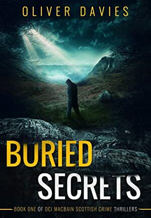 Buried Secrets (DCI MacBain Scottish Crimes Book 1) by Oliver Davies