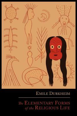 The Elementary Forms of the Religious Life by Joseph Ward Swain, Émile Durkheim
