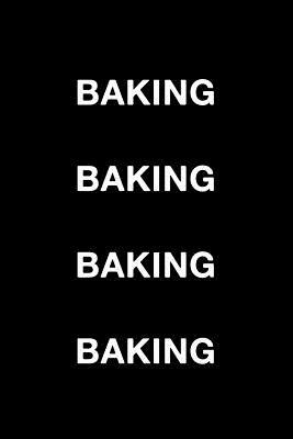 Baking Baking Baking Baking by Mark Hall