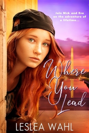 Where You Lead by Leslea Wahl
