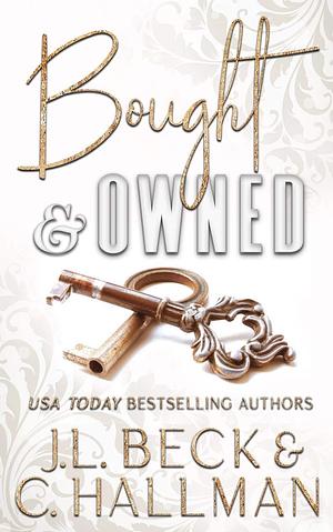 Bought & Owned by J.L. Beck