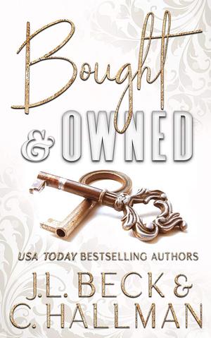 Bought & Owned by J.L. Beck