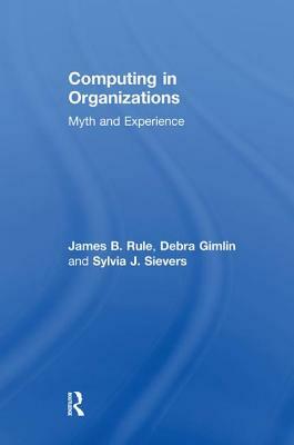 Computing in Organizations: Myth and Experience by Debra Gimlin