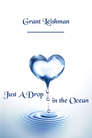 Just a Drop in the Ocean by Grant Leishman