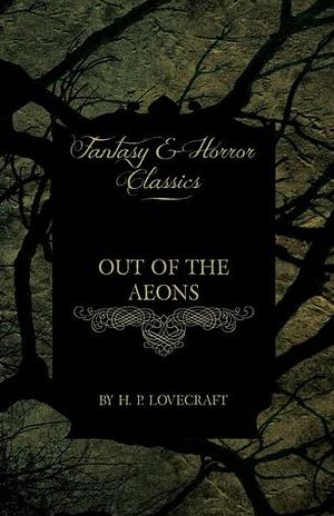 Out of the Aeons by Hazel Heald, H.P. Lovecraft