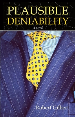 Plausible Deniability by Robert Gilbert