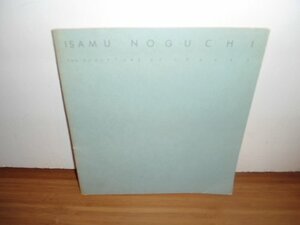 Isamu Noguchi: The Sculpture of Spaces by Isamu Noguchi