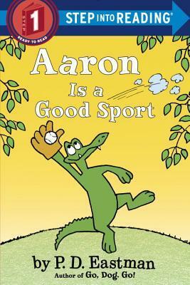 Aaron is a Good Sport by P.D. Eastman