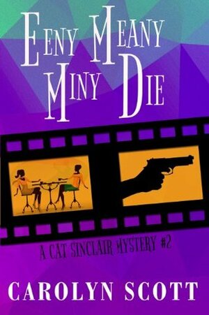 Eeny Meany Miny Die by Carolyn Scott