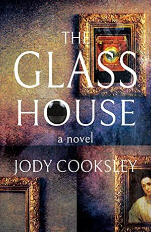 The Glass House by Jody Cooksley