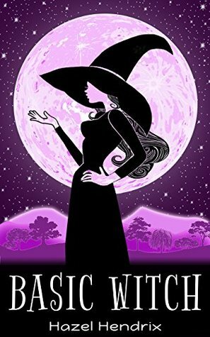 Basic Witch by Hazel Hendrix