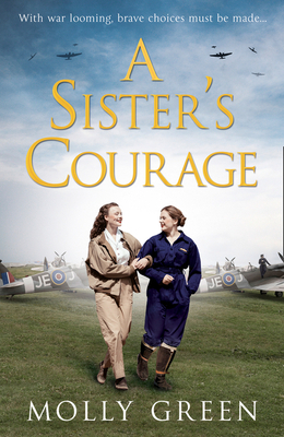 A Sister's Courage (the Victory Sisters, Book 1) by Molly Green
