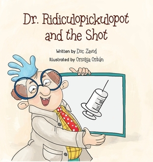 Dr. Ridiculopickulopot and the Shot by Doc Zavod