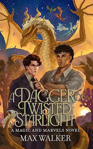 A Dagger of Twisted Starlight by Max Walker