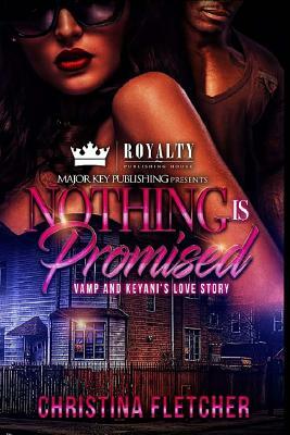 Nothing Is Promised: Vamp and Keyani's Love Story by Christina Fletcher