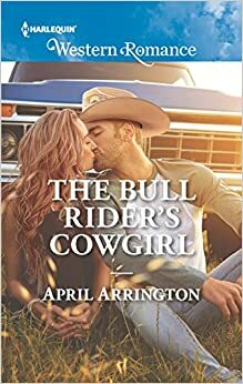 The Bull Rider's Cowgirl by April Arrington