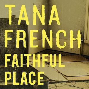 Faithful Place by Tana French