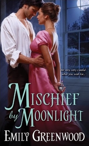 Mischief by Moonlight by Emily Greenwood