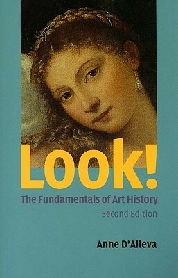 Look! the Fundamentals of Art History by Anne D'Alleva