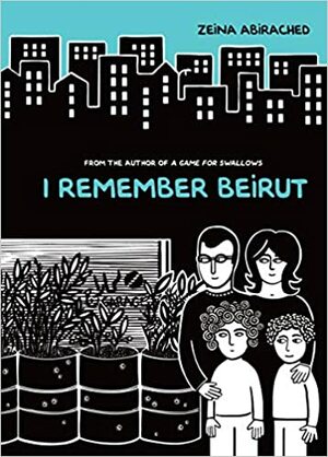 Ich erinnere mich : Beirut by Zeina Abirached