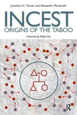 Incest: Origins of the Taboo by Alexandra Maryanski, Jonathan H. Turner