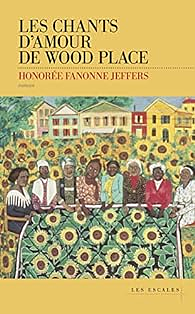 Les Chants d'amour de Wood Place by Honorée Fanonne Jeffers