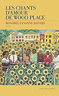 Les Chants d'amour de Wood Place - SELECTION GRAND PRIX LITTERATURE AMERICAINE by Honorée Fanonne Jeffers