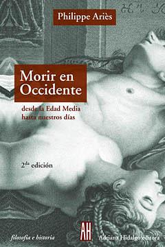 Morir en Occidente: desde la Edad Media hasta nuestros días by Philippe Ariès