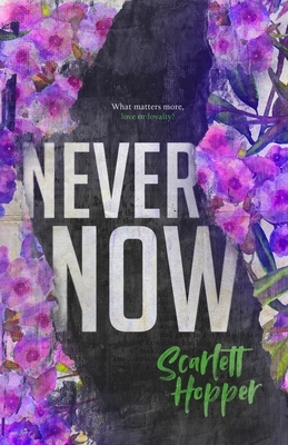 Never Now by Scarlett Hopper