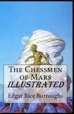 The Chessmen of Mars Illustrated by Edgar Rice Burroughs