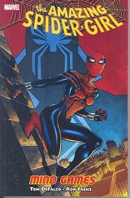 Amazing Spider-Girl, Volume 3: Mind Games by Tom DeFalco, Ron Frenz