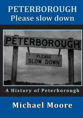 Peterborough - Please slow down by Michael Moore