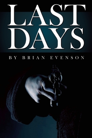 Last Days by Brian Evenson