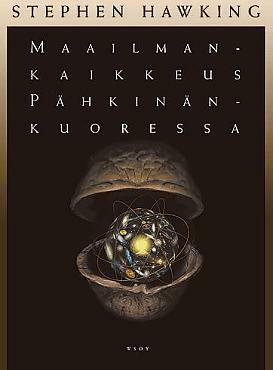 Maailmankaikkeus pähkinänkuoressa by Risto Varteva, Stephen Hawking