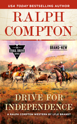 Ralph Compton Drive for Independence by Lyle Brandt, Ralph Compton