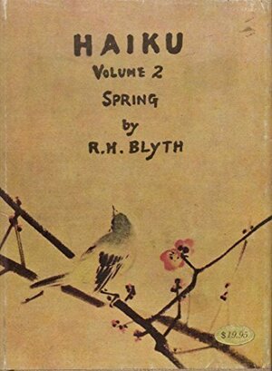 Haiku: Spring v. 2 by R.H. Blyth