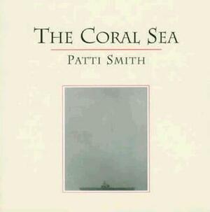 The Coral Sea by Patti Smith