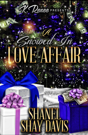 A Snowed In Love Affair by Shanel, Shay Davis