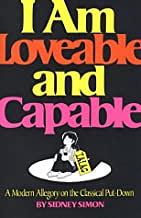 I Am Loveable and Capable: A Modern Allegory on the Classical Put-Down by Sidney Simon