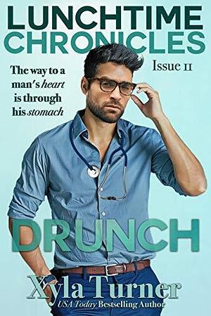 Drunch by Xyla Turner, Xyla Turner