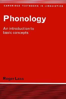 Phonology: An Introduction to Basic Concepts by Roger Lass, Bernard Comrie, Stephen R. Anderson, Wolfgang U. Dressler, Joan Bresnan, Colin J. Ewen
